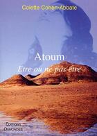 Couverture du livre « Atoum ; être ou ne pas être » de Colette Cohen-Abbate aux éditions Osmondes