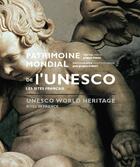 Couverture du livre « Patrimoine mondial de l'UNESCO ; les sites francais » de Jean-Jacques Gelbart et Jacques Pieron aux éditions Gelbart
