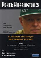 Couverture du livre « Poker Harrington 3 ; la trilogie stratégique des tournois no-limit » de Dan Harrington et Bill Robertie aux éditions Fantaisium