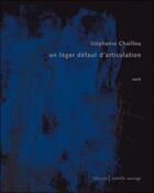 Couverture du livre « Un léger défaut d'articulation » de Stephanie Chaillou aux éditions Isabelle Sauvage