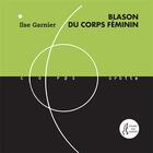 Couverture du livre « Blason du corps féminin » de Ilse Garnier aux éditions L'herbe Qui Tremble