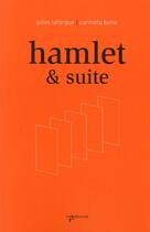 Couverture du livre « Hamlet & suite » de Carmelo Bene et Jules Laforgue aux éditions Vagabonde