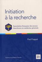 Couverture du livre « Initiation à la recherche » de Paul Frappe aux éditions Global Media Sante