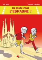 Couverture du livre « En route pour l'Espagne ! » de Val Delp Lekieffre aux éditions Chateau De Sable