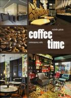 Couverture du livre « Coffee time ; contemporary cafés » de Michell Galindo aux éditions Braun