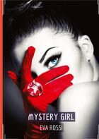 Couverture du livre « Mystery Girl : Conte Érotique Interdit de Sexe Hard Français » de Rossi Eva aux éditions Tredition