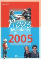 Couverture du livre « Nous, les enfants de : 2005 : de la naissance à l'âge adulte » de Jerome Maufras et Frantz Maufras aux éditions Wartberg