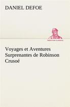 Couverture du livre « Voyages et aventures surprenantes de robinson crusoe » de Daniel Defoe aux éditions Tredition