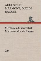 Couverture du livre « Memoires du marechal marmont, duc de raguse, (2/9) » de Marmont aux éditions Tredition