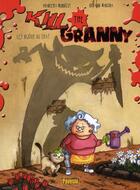 Couverture du livre « Kill the granny t.1 ; les bijoux du chat » de Giovanni Marcora et Francesca Mengozzi aux éditions Pavesio