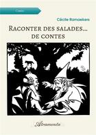 Couverture du livre « Raconter des salades... de contes » de Ramaekers Cecile aux éditions Atramenta