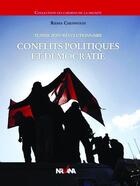 Couverture du livre « Conflits politiques et democratie » de Ridha Chennoufi aux éditions Nirvana