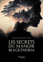 Couverture du livre « Les secrets du manoir Blackthorm » de Jean-Salvatore Pinna aux éditions Baudelaire