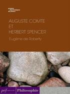 Couverture du livre « Auguste Comte et Herbert Spencer » de Eugene De Roberty aux éditions Presses Electroniques De France