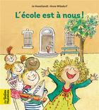 Couverture du livre « L'école est à nous ! » de Jo Hoestlandt et Anne Wilsdorf aux éditions Bayard Jeunesse