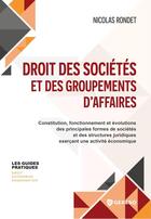 Couverture du livre « Droit des sociétés et des groupements d'affaires : Constitution, fonctionnement et évolutions des principales formes de sociétés et des structures juridiques exerçant une activité économique » de Nicolas Rondet aux éditions Gereso