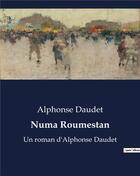 Couverture du livre « Numa Roumestan : Un roman d'Alphonse Daudet » de Alphonse Daudet aux éditions Culturea