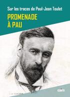 Couverture du livre « Sur les traces de Paul-Jean Toulet : promenade à Pau » de  aux éditions Cairn
