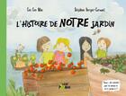 Couverture du livre « L'histoire de NOTRE jardin » de Delphine Berger-Cornuel et Cee Cee Mia aux éditions Vert Pomme