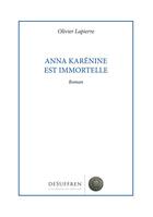 Couverture du livre « Anna Karénine est immortelle » de Olivier Lapierre aux éditions De Suffren