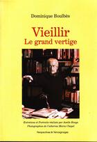 Couverture du livre « Vieillir, le grand vertige » de Boulbes Dominique aux éditions Phb Editions