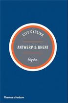 Couverture du livre « City cycling antwerp & ghent » de Edwards/Leonard aux éditions Thames & Hudson