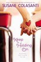 Couverture du livre « Keep Holding On » de Susane Colasanti aux éditions Penguin Group Us