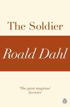 Couverture du livre « The Soldier (A Roald Dahl Short Story) » de Roald Dahl aux éditions Penguin Books Ltd Digital