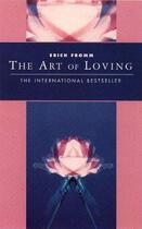 Couverture du livre « THE ART OF LOVING » de Erich Fromm aux éditions Thorsons