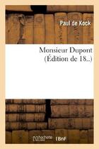 Couverture du livre « Monsieur Dupont (Éd.18..) » de Kock Paul De aux éditions Hachette Bnf