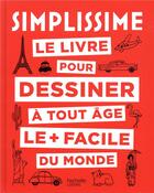 Couverture du livre « Simplissime : dessiner » de Marie-Paule Jaulme aux éditions Hachette Pratique