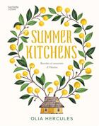 Couverture du livre « Summer kitchens : recettes et souvenirs d'Ukraine » de Olia Hercules aux éditions Hachette Pratique