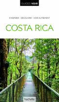 Couverture du livre « Guides voir : Costa Rica » de Collectif Hachette aux éditions Hachette Tourisme