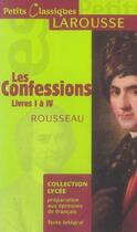 Couverture du livre « Les confessions ; livres I à IV » de Jean-Jacques Rousseau aux éditions Larousse