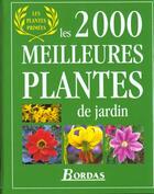 Couverture du livre « Les 2000 Meilleures Plantes De Jardin » de Royal Horticultural aux éditions Bordas