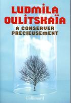 Couverture du livre « À conserver précieusement » de Lioudmila Oulitskaia aux éditions Gallimard