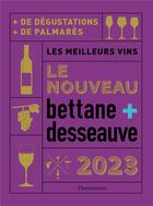 Couverture du livre « Nouveau bettane + desseauve 2023 » de Michel Bettane et Thierry Desseauve aux éditions Flammarion