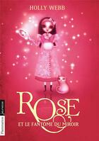 Couverture du livre « Rose Tome 4 ; et le fantôme du miroir » de Holly Webb aux éditions Flammarion Jeunesse