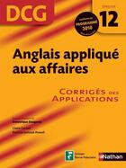 Couverture du livre « Anglais appliqué aux affaires ; DCG épreuve 12 ; corrigés des applications (édition 2009) » de  aux éditions Nathan