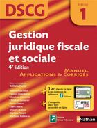 Couverture du livre « DSCG ; gestion juridique, fiscale et sociale ; épreuve 1 ; manuel, applications et corrigés (4e édition) » de  aux éditions Nathan