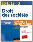 Couverture du livre « DCG 2 ; droit des sociétés ; manuel et applications (édition 2012/2013) » de France Guiramand et Alain Heraud aux éditions Dunod