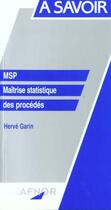 Couverture du livre « Msp ; Maitrise Statistique Des Procedes » de Herve Garin aux éditions Afnor