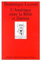 Couverture du livre « L'Amérique entre la Bible et Darwin » de Dominique Lecourt aux éditions Puf