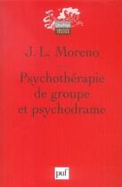 Couverture du livre « Psychothérapie de groupe et psychodrame » de Jacob Levy Moreno aux éditions Puf