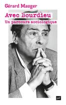 Couverture du livre « Avec Bourdieu, un parcours sociologique » de Gerard Mauger aux éditions Puf