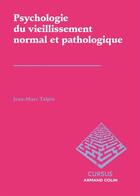 Couverture du livre « Psychologie du vieillissement normal et pathologique » de Jean-Marc Talpin aux éditions Armand Colin