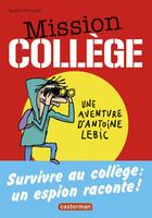 Couverture du livre « Mission collège » de Sophie Dieuaide aux éditions Casterman