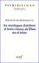 Couverture du livre « Les mystiques chrétiens et leur vision de Dieu un et trine » de Roland Maisonneuve aux éditions Cerf
