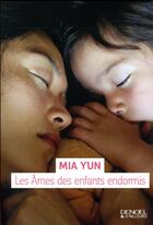 Couverture du livre « Les âmes des enfants endormis » de Mia Yun aux éditions Denoel