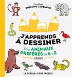 Couverture du livre « J'apprends à dessiner : mes animaux préférés de A à Z » de Philippe Legendre aux éditions Fleurus